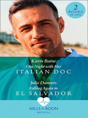 cover image of One Night With Her Italian Doc / Falling Again In El Salvador